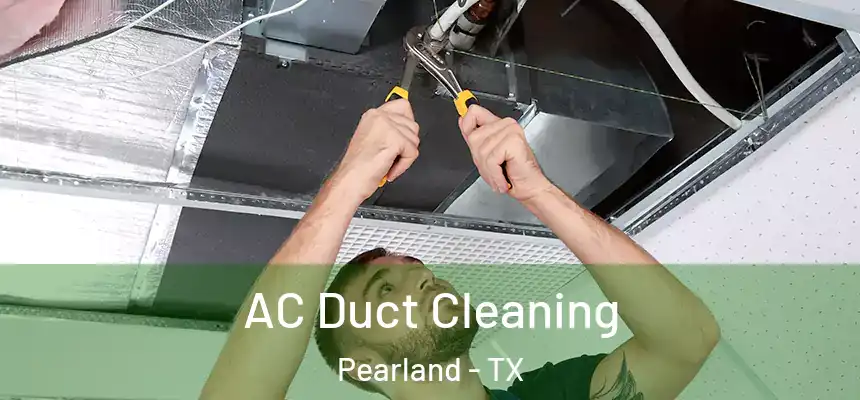  AC Duct Cleaning Pearland - TX
